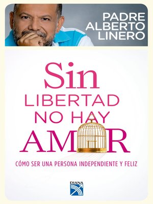 cover image of Sin libertad no hay amor